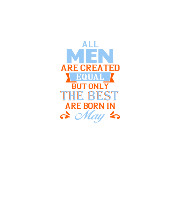 All men created equal but only the beat are born in may model negru pe tricou