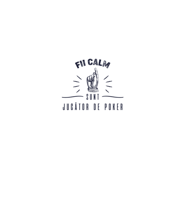 Fii calm, sunt JUCĂTOR DE POKER model alb pe tricou