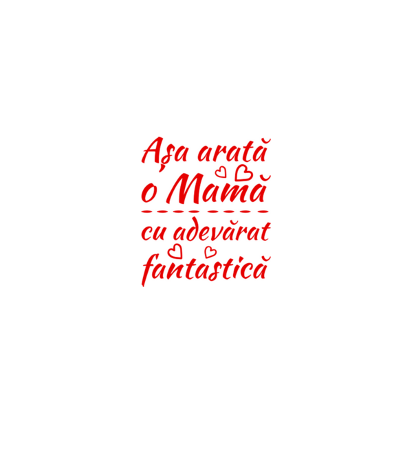 Așa arată o Mamă cu adevărat fantastică model alb pe tricou