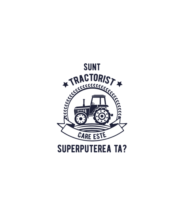 Sunt tractorist, care este superputerea ta? model alb pe tricou