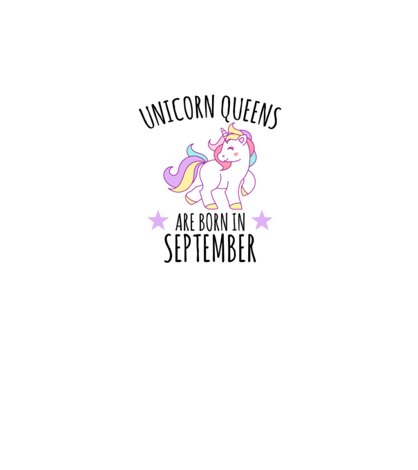 Unicorn queens are born in - September model alb pe tricou