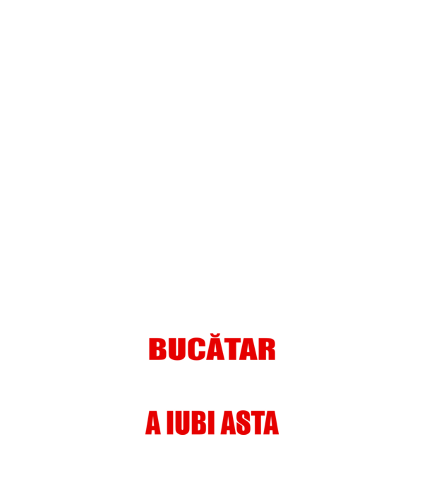 Sunt suficient de priceput pentru a fi BUCĂTAR și suficient de nebun pentru a iubi asta model albastru închis pe tricou