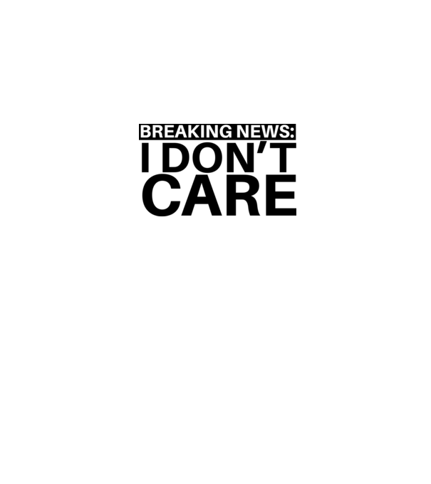 breaking news i dont care model roz pe tricou