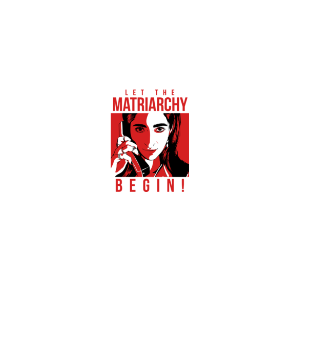 let the matriarchy begin model roz deschis pe tricou