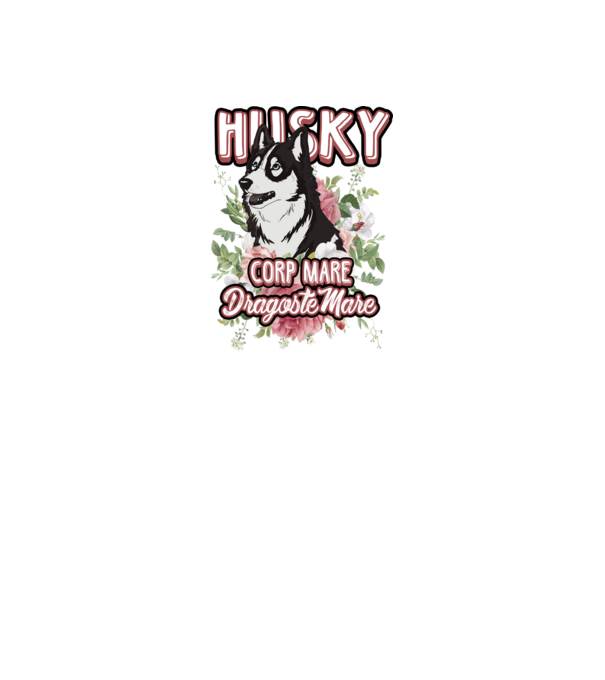 husky - corp mare, dragoste mare model alb pe tricou