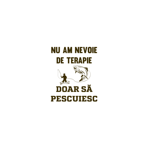 Nu am nevoie de terapie, doar să pescuiesc model alb pe tricou
