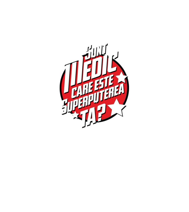 sunt medic, care este superputerea ta? model negru pe tricou