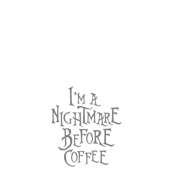 Nightmare before coffee model negru pe tricou