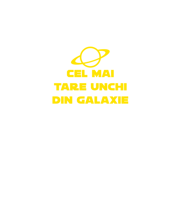 Cel mai tare unchi din galaxie model negru pe tricou