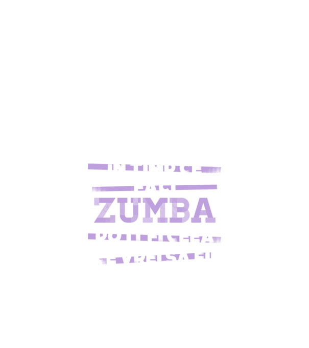 în timp ce faci zumba poți fi ceea ce vrei să fii - în acel moment model negru pe tricou
