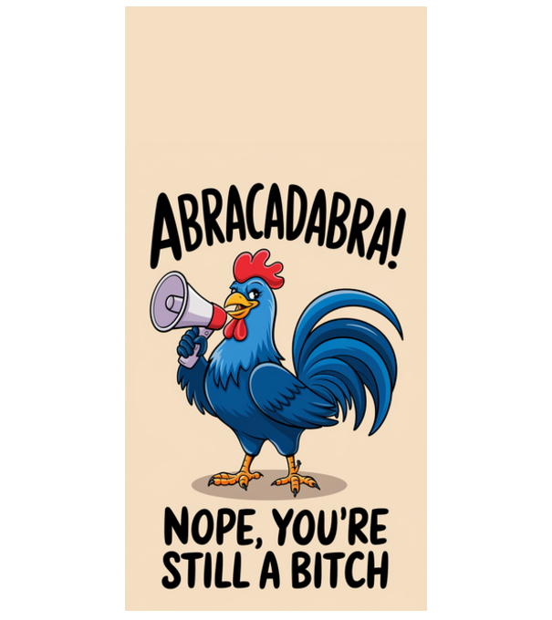 Abracadabra still a bitch model alb pe tricou