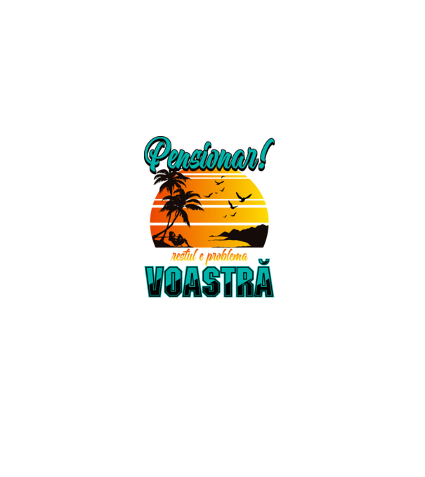 Pensionar! Restul e problema voastră model negru pe tricou
