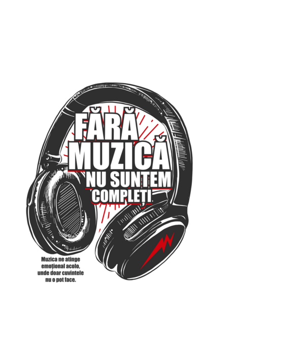 Fără muzică nu suntem compleți - Muzica ne atinge emoțional acolo, unde doar cuvintele nu o pot face. model alb pe tricou