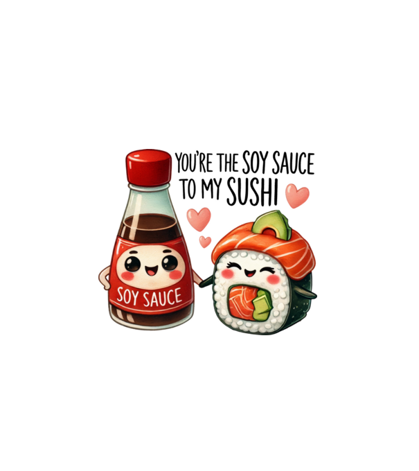 Soy Sauce to my Sushi model alb pe tricou