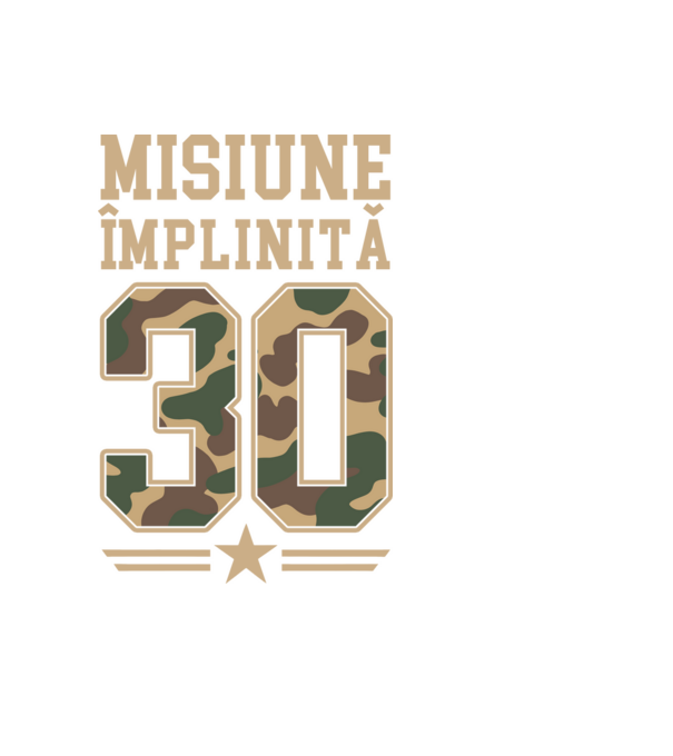 Misiune împlinită 30 model negru pe tricou