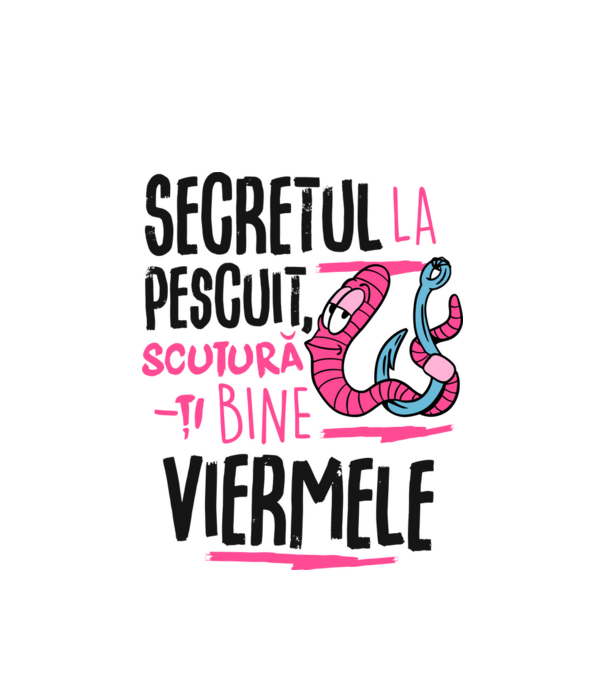 Secretul la pescuit scutură-ți bine viermele model alb pe tricou