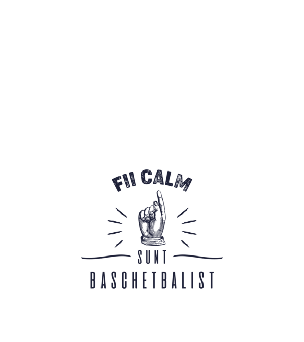 Fii calm, sunt BASCHETBALIST model alb pe tricou