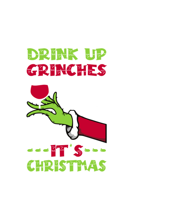 Drink up grinches it's christmas model alb pe tricou