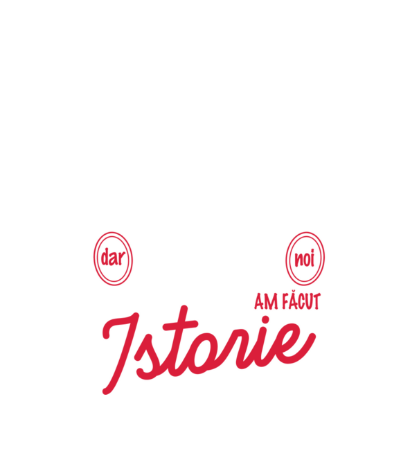 fiecare clasă - are - o istorie - Dar noi - am făcut - istorie! model alb pe tricou