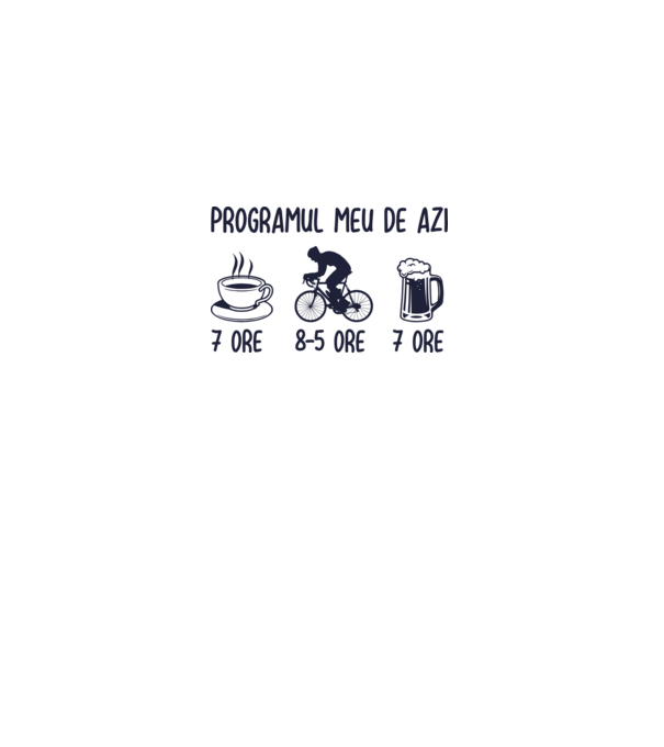 Programul meu de azi: 7 ore, 8-5 ore, 7 ore model alb pe tricou