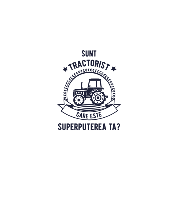 Sunt tractorist, care este superputerea ta? model alb pe tricou
