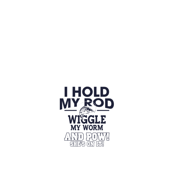 I hold my rod model alb pe tricou
