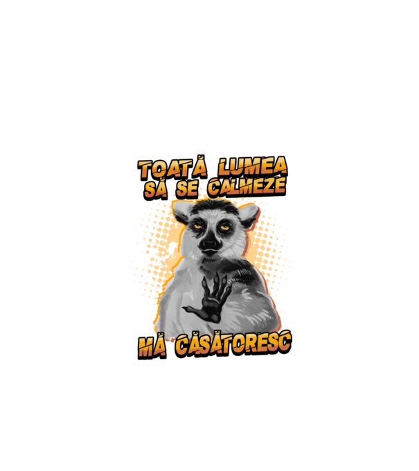 toată lumea - să se calmeze - mă căsătoresc model negru pe tricou