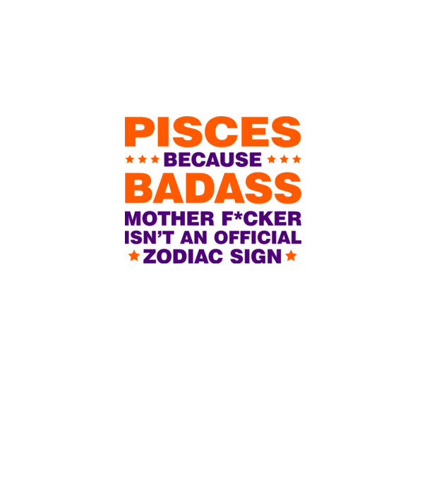 Badass zodiac PISCES model alb pe tricou