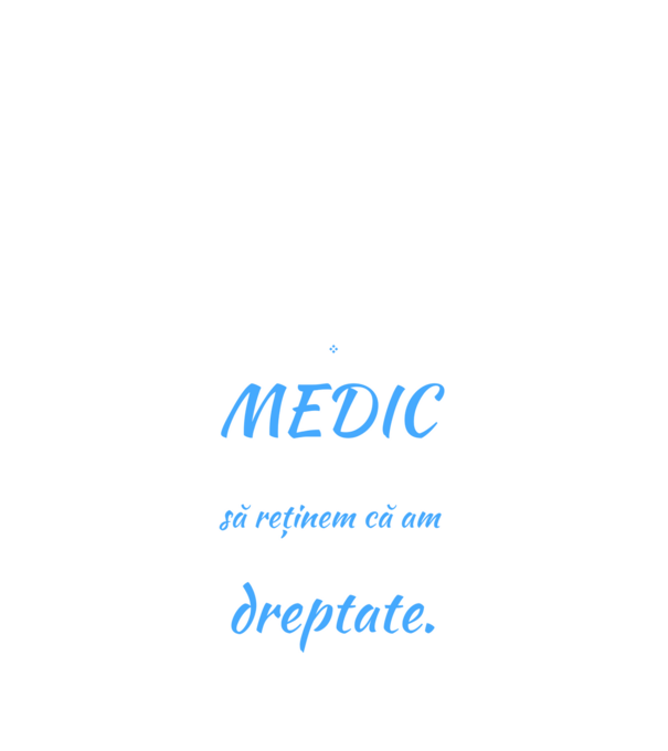 Sunt MEDIC, pentru a economisi timp, să reținem că am întotdeauna dreptate model negru pe tricou