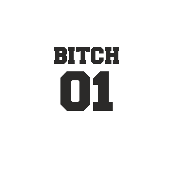 Bitch 01 model alb pe tricou