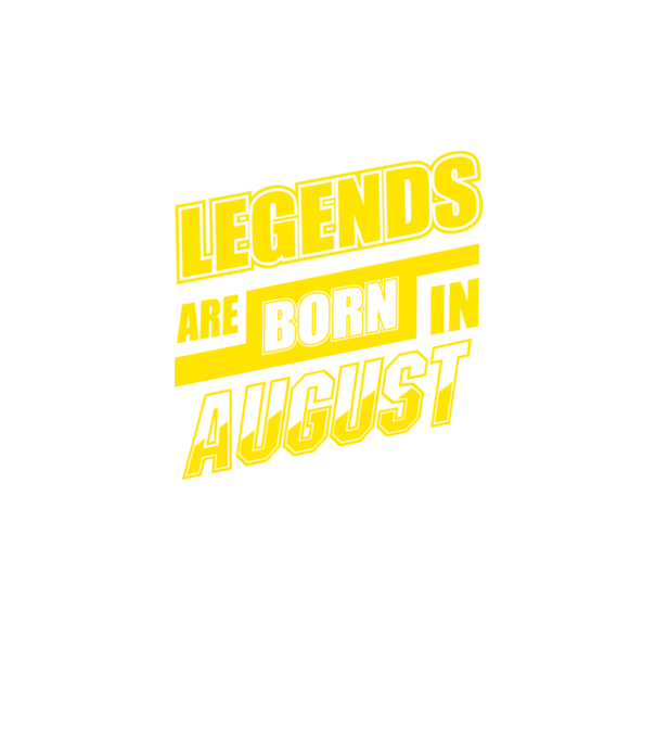 Legends are born in August model negru pe tricou