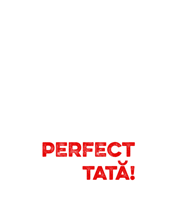 Nu sunt doar perfect, ci și tată! model negru pe tricou