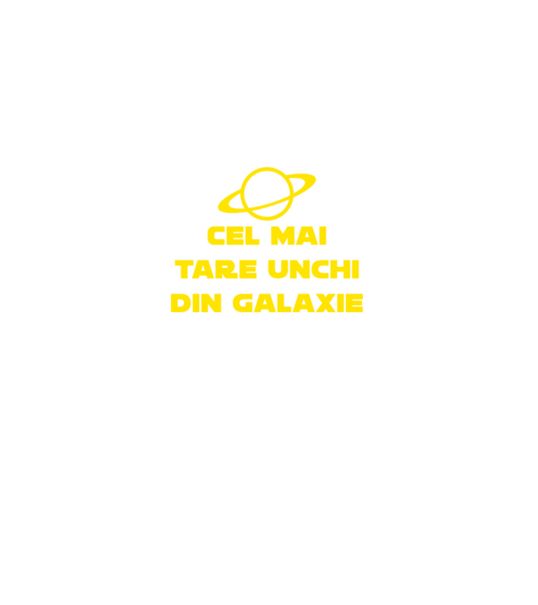 Cel mai tare unchi din galaxie model negru pe tricou