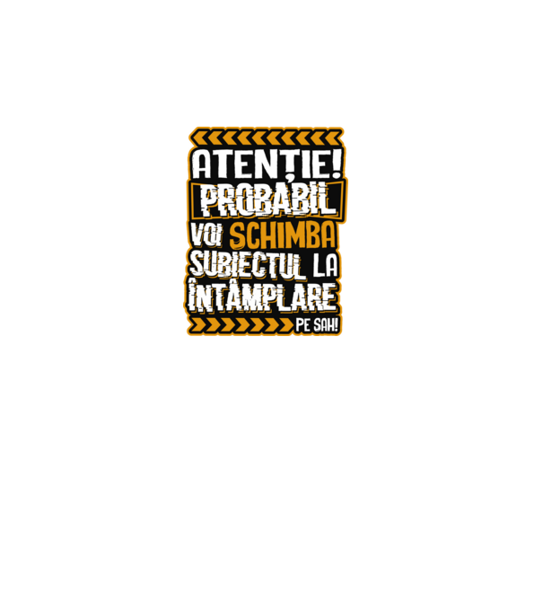 Atenție, probabil voi schimba subiectul la întâmplare pe șah model negru pe tricou
