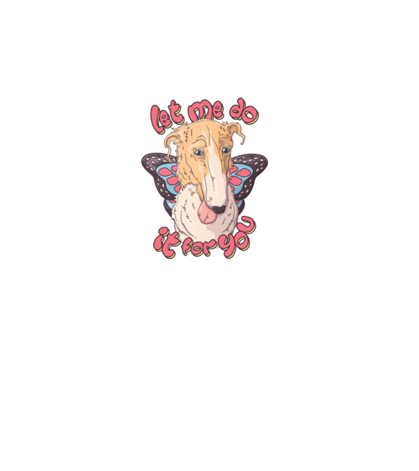 BORZOI let me do it for you fairy model alb pe tricou