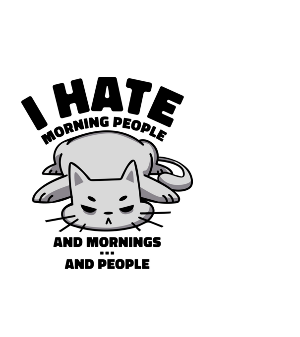 I hate morning people antisocial cat model negru pe tricou