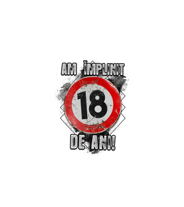 Am împlinit 18 de ani! model alb pe tricou