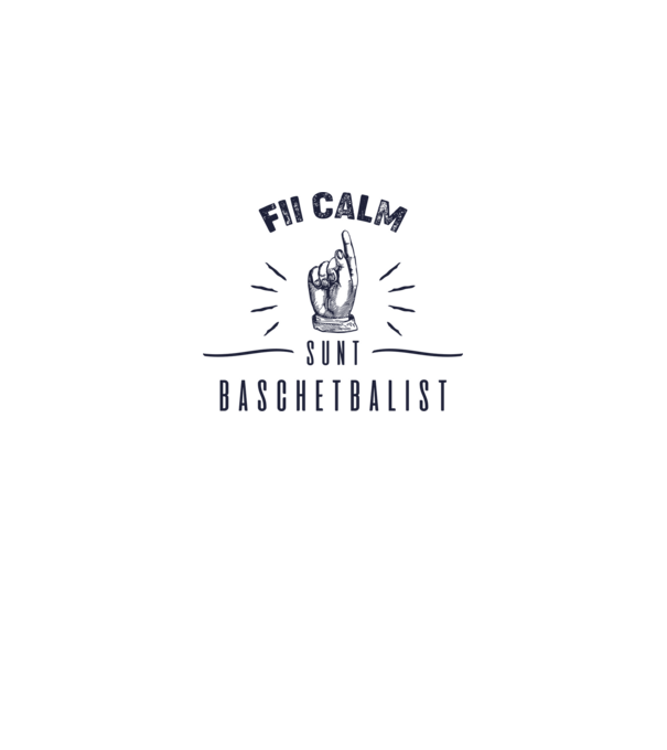 Fii calm, sunt BASCHETBALIST model alb pe tricou