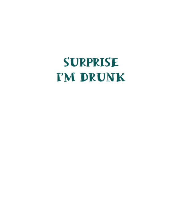 Surprise im drunk model alb pe tricou