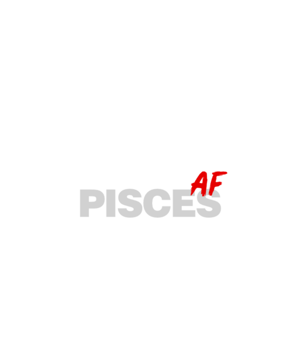 PISCES as fuck model negru pe tricou