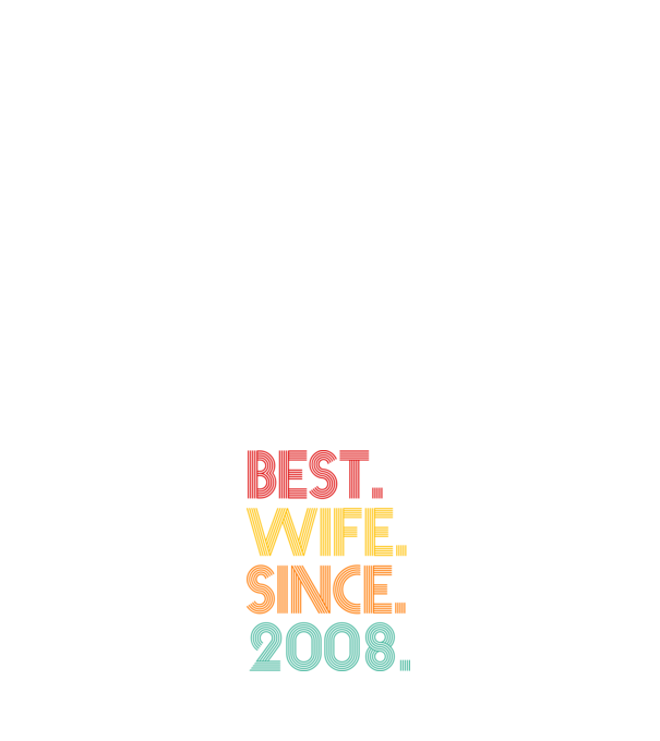 best wife since 2008 retro model negru pe tricou