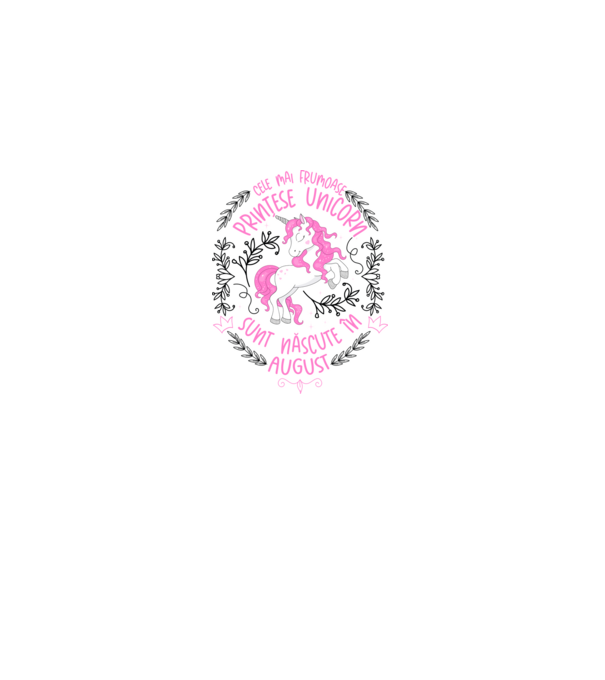 Cele mai frumoase prințese unicorn sunt născute în August model alb pe tricou