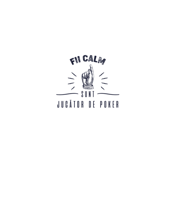 Fii calm, sunt JUCĂTOR DE POKER model alb pe tricou