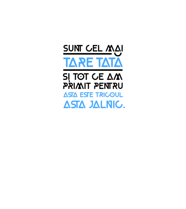 Sunt cel mai tare tată și tot ce am primit pentru asta este tricoul ăsta jalnic model alb pe tricou