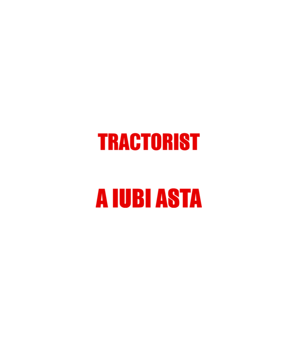 Sunt suficient de priceput pentru a fi TRACTORIST și suficient de nebun pentru a iubi asta model negru pe tricou