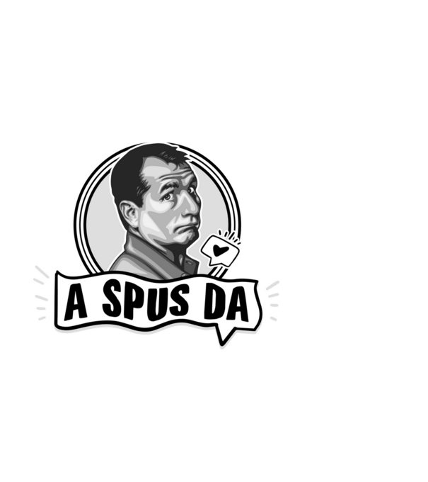 Doar am glumit, dar - a spus da - na, care-i cel mai mare idiot model negru pe tricou