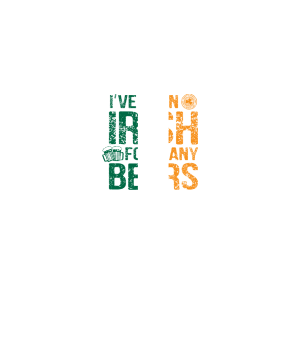 'I''ve been Irish So many Beers' model gri pe tricou
