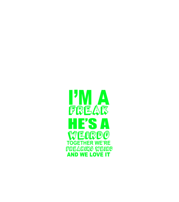 'I''m a freak He''s a weirdo' model albastru închis pe tricou