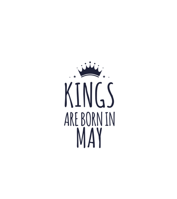 Kings are born in - May model gri pe tricou