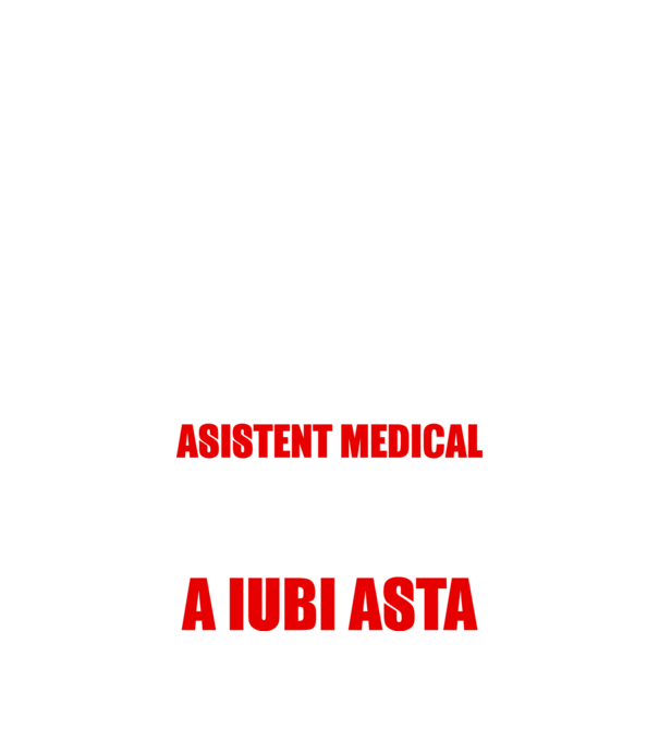 Sunt suficient de priceput pentru a fi ASISTENT MEDICAL și suficient de nebun pentru a iubi asta model negru pe tricou
